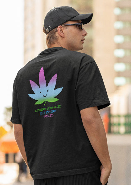 A Friend With Weed Is a Friend Indeed Heavyweight Oversized Tee