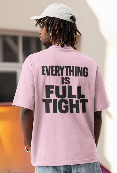 Everything Is Full Tight Heavyweight Oversized Tee